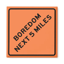 Boredom Next 5 Miles Highway Sign Refrigerator Magnets