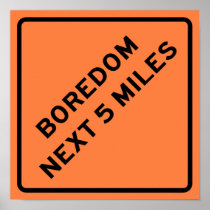 Boredom Next 5 Miles Highway Sign Print