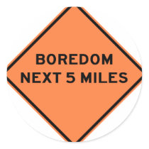 Boredom Next 5 Miles Highway Sign Round Stickers