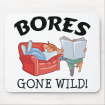 Bores Gone Wild Mousepad