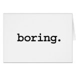 boring. greeting card