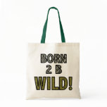 Born 2 B Wild! bags