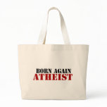 Born Again Atheist bags