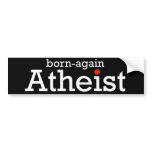 Born Again Atheist bumper stickers