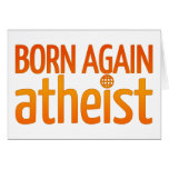 Born Again Atheist Greeting Card