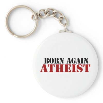 Born Again Atheist Key Chain by BoogieMonst