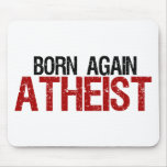 Born Again Atheist mousepads