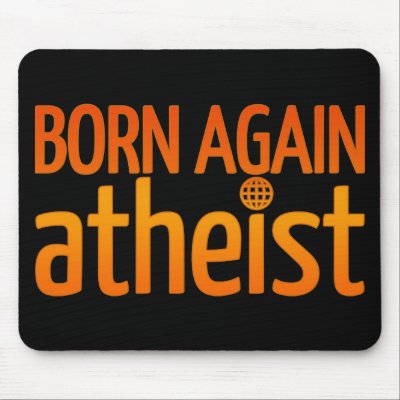 Born Again Atheist Mousepad by ComingOutGodless