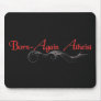 Born Again Atheist Mouse Pads