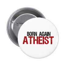 Born Again Atheist Pinback Buttons