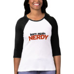 Born again Nerdy t-shirts