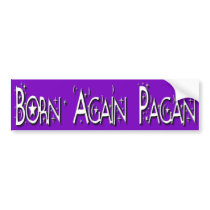 Born Again Pagan Bumper Stickers