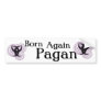 Born Again Pagan Bumper Sticker
