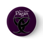 Born Again Pagan Button