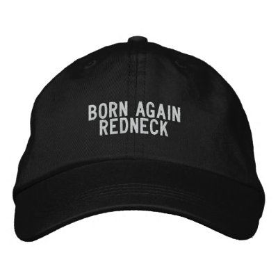 Born Again Redneck by funnycustomtshirts