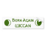 Born Again WICCAN Bumper Sticker