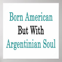 Born American But With Argentinian Soul