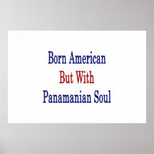 Born American But With Panamanian Soul Posters