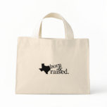 Born and raised in Texas bags