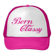 Born Classy Pink Trucker Hat