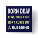 Born Deaf Is Not A Curse But A Blessing. Button