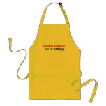 Born Free! Now I'm expensive aprons