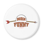 Born Funny Magnet