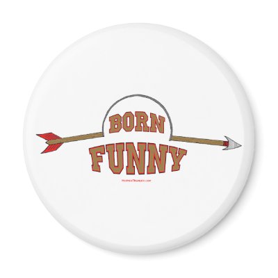Born Funny Magnet by MotherThumper
