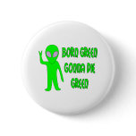 Born Green Gonna Die Green Pins