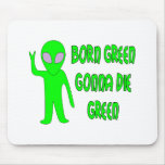Born Green Gonna Die Green Mouse Mats