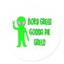 Born Green Gonna Die Green Round Sticker
