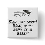 Born in a barn?