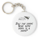 Born in a barn? keychains
