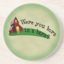 Born in a Barn Quote Coaster