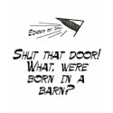 Born in a barn? t-shirts