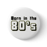 Born in the 80s buttons