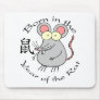 Born in the Year of the Rat (Chinese) Mouse Pad