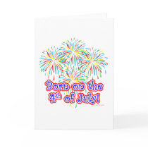 Born on the 4th of July Greeting Cards