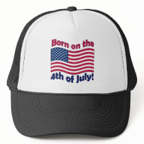 Born on the 4th of July trucker hat