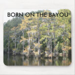 Born On The Bayou Mouse Mats