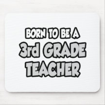 Born To Be A 3rd Grade Teacher Mousepads