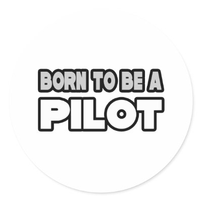 Born To Be A Pilot by pilotshirts