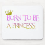 BORN TO BE A PRINCESS