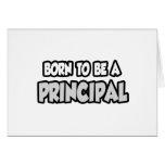 Born To Be A Principal Greeting Cards