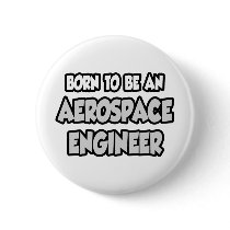 Born To Be An Aerospace Engineer