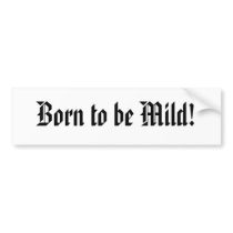 born to be mild