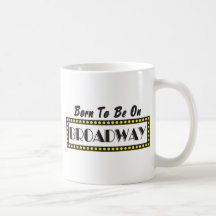 Born to be on Broadway Mug