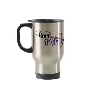 Born to be Undead Mug by VampOut