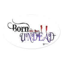 Born to be Undead Stickers