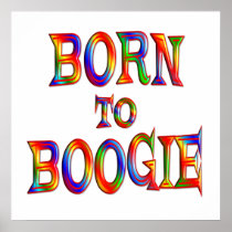 Born to Boogie Print